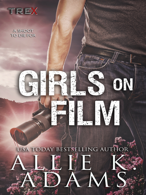 Title details for Girls On Film by Allie K. Adams - Available